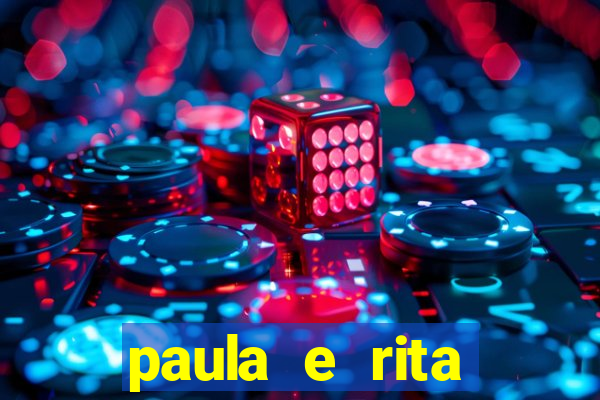 paula e rita compraram muitas cartelas no bingo